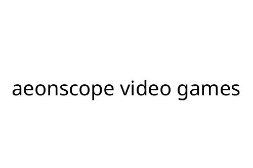 aeonscope video games