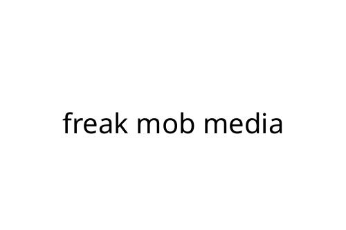 freak mob media
