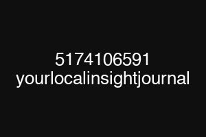 5174106591 yourlocalinsightjournal