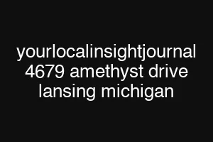 yourlocalinsightjournal 4679 amethyst drive lansing michigan
